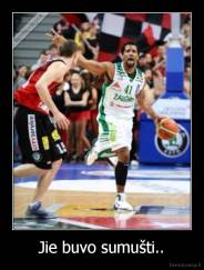 Jie buvo sumušti.. - 