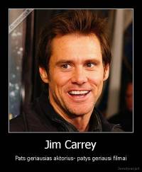 Jim Carrey - Pats geriausias aktorius- patys geriausi filmai