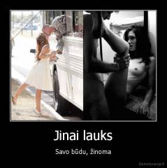 Jinai lauks - Savo būdu, žinoma