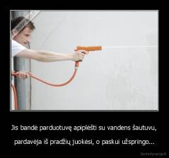 Jis bandė parduotuvę apiplėšti su vandens šautuvu, - pardavėja iš pradžių juokėsi, o paskui užspringo...