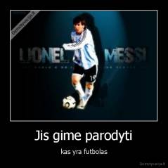 Jis gime parodyti - kas yra futbolas