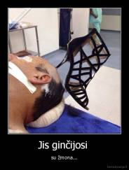 Jis ginčijosi  - su žmona...