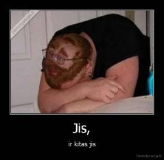 Jis, - ir kitas jis