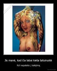 Jis manė, kad čia labai kieta tatuiruotė - Kol nepateko į kalėjimą