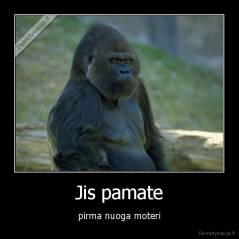 Jis pamate - pirma nuoga moteri