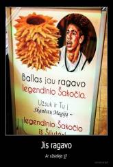 Jis ragavo - Ar užsidėjo jį?