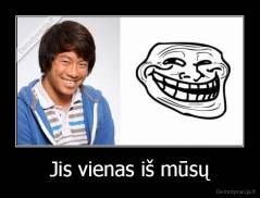 Jis vienas iš mūsų - 