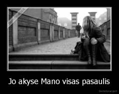 Jo akyse Mano visas pasaulis - 