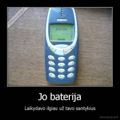 Jo baterija - Laikydavo ilgiau už tavo santykius