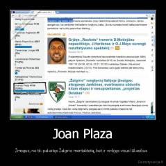 Joan Plaza - Žmogus, ne tik pakeitęs Žalgirio mentalitetą, bet ir viršijęs visus lūkesčius  