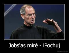 Jobs'as mirė - iPochuj - 