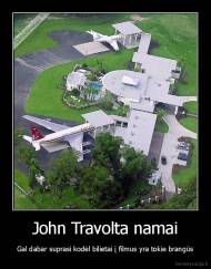 John Travolta namai - Gal dabar suprasi kodėl bilietai į filmus yra tokie brangūs