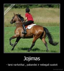 Jojimas - - tarsi narkotikai , pabandei ir nebegali sustoti