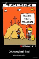 Jokie pasiteisinimai - šį kartą Jėzui nepadės...