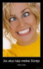 Jos akys taip meiliai žiūrėjo - viena į kitą