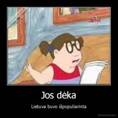 Jos dėka - Lietuva buvo išpopuliarinta