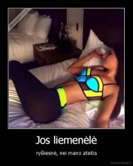 Jos liemenėlė - ryškesnė, nei mano ateitis