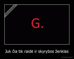 Juk čia tik raidė ir skyrybos ženklas - 