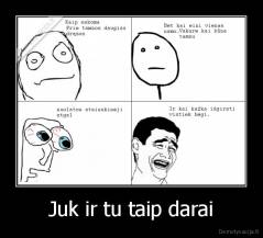 Juk ir tu taip darai - 