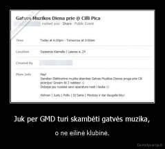 Juk per GMD turi skambėti gatvės muzika, - o ne eilinė klubinė.