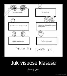 Juk visuose klasėse - tokių yra