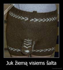 Juk žiemą visiems šalta - 