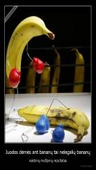 Juodos dėmės ant bananų tai nelegalių bananų - naktinių muštynių rezultatas