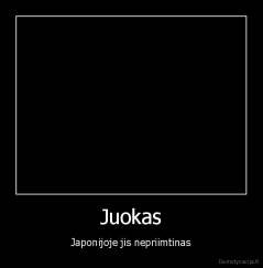 Juokas - Japonijoje jis nepriimtinas