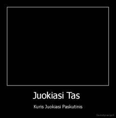 Juokiasi Tas  - Kuris Juokiasi Paskutinis