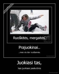 Juokiasi tas, - kas juokiasi paskutinis