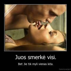 Juos smerkė visi. - Bet Jie tik myli vienas kita.