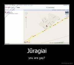 Jūragiai - you are gay?