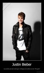 Justin Bieber - Jai prisižiūri,atrodo tvarkingai ir stilingai,tai nereiškia kad jis ''Mergaitė''