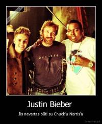 Justin Bieber  - Jis nevertas būti su Chuck'u Norris'u