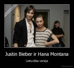Justin Bieber ir Hana Montana - Lietuviška versija