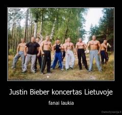Justin Bieber koncertas Lietuvoje - fanai laukia