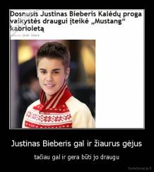 Justinas Bieberis gal ir žiaurus gėjus - tačiau gal ir gera būti jo draugu