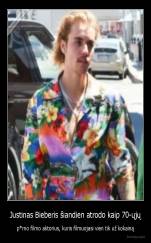 Justinas Bieberis šiandien atrodo kaip 70-ųjų - p*rno filmo aktorius, kuris filmuojasi vien tik už kokainą