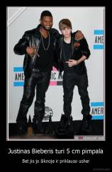 Justinas Bieberis turi 5 cm pimpala - Bet jis jo šiknoje ir priklauso usher