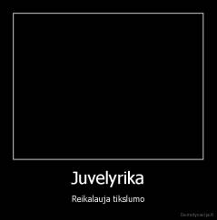 Juvelyrika - Reikalauja tikslumo