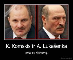 K. Komskis ir A. Lukašenka - Rask 10 skirtumų.