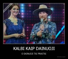 KALBI KAIP DAINUOJI - O DAINUOJI TAI PRASTAI