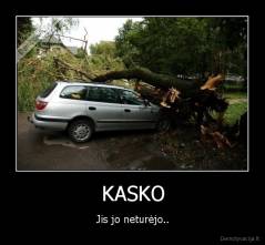 KASKO - Jis jo neturėjo..
