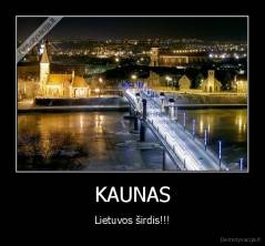 KAUNAS - Lietuvos širdis!!!