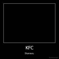 KFC - Skanaus.