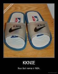 KKNIE - Nuo šiol remia ir NBA.