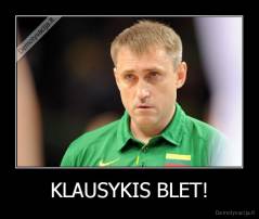 KLAUSYKIS BLET! - 