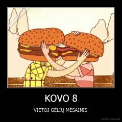 KOVO 8 - VIETOJ GĖLIŲ MĖSAINIS