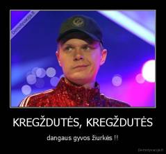 KREGŽDUTĖS, KREGŽDUTĖS - dangaus gyvos žiurkės !!