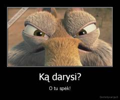 Ką darysi? - O tu spėk!